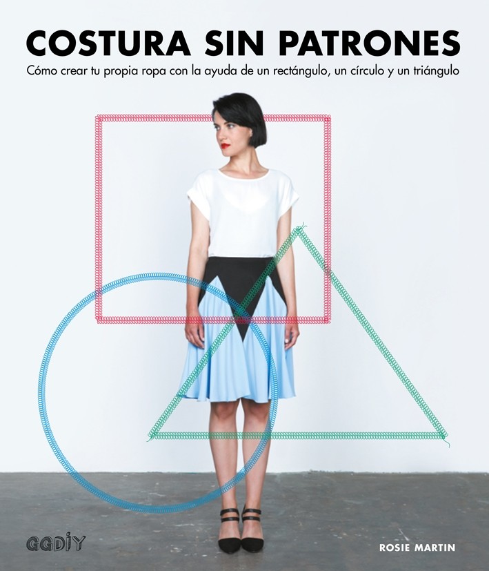 Costura sin patrones (ebook), de Rosie Martin - GG México